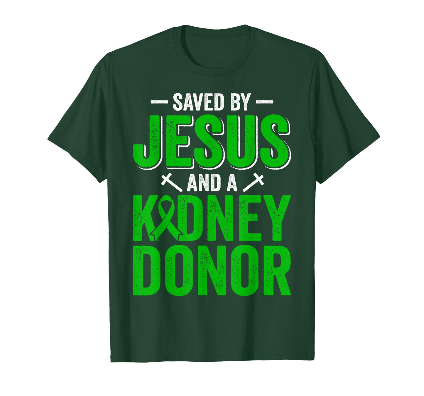 Saved by Jesus and A Kidney Donor Faith Organ Transplant T-Shirt