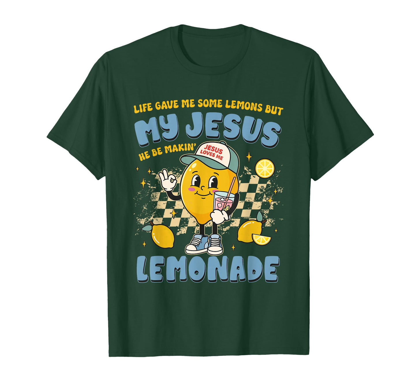 Life Gave Me Lemons But My Jesus He Be Making Lemonade Funny T-Shirt
