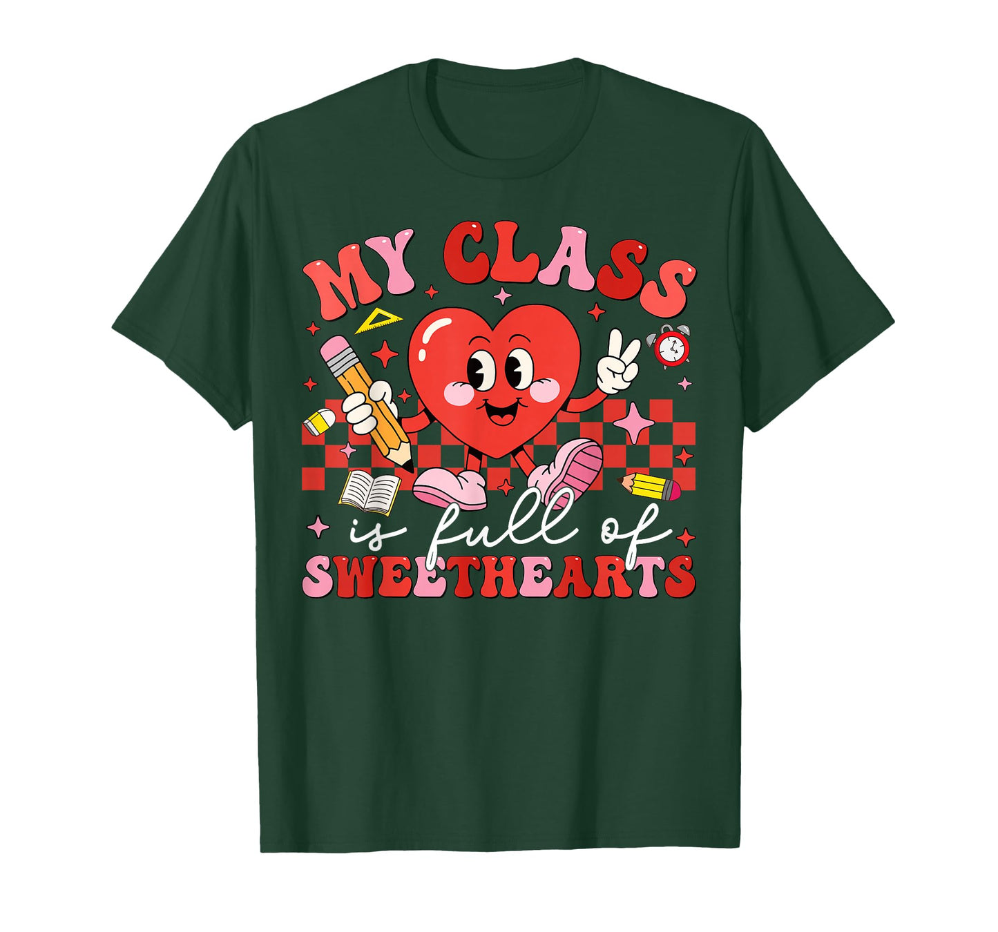 Valentine My Class is Full of Sweethearts Teacher Men Women T-Shirt