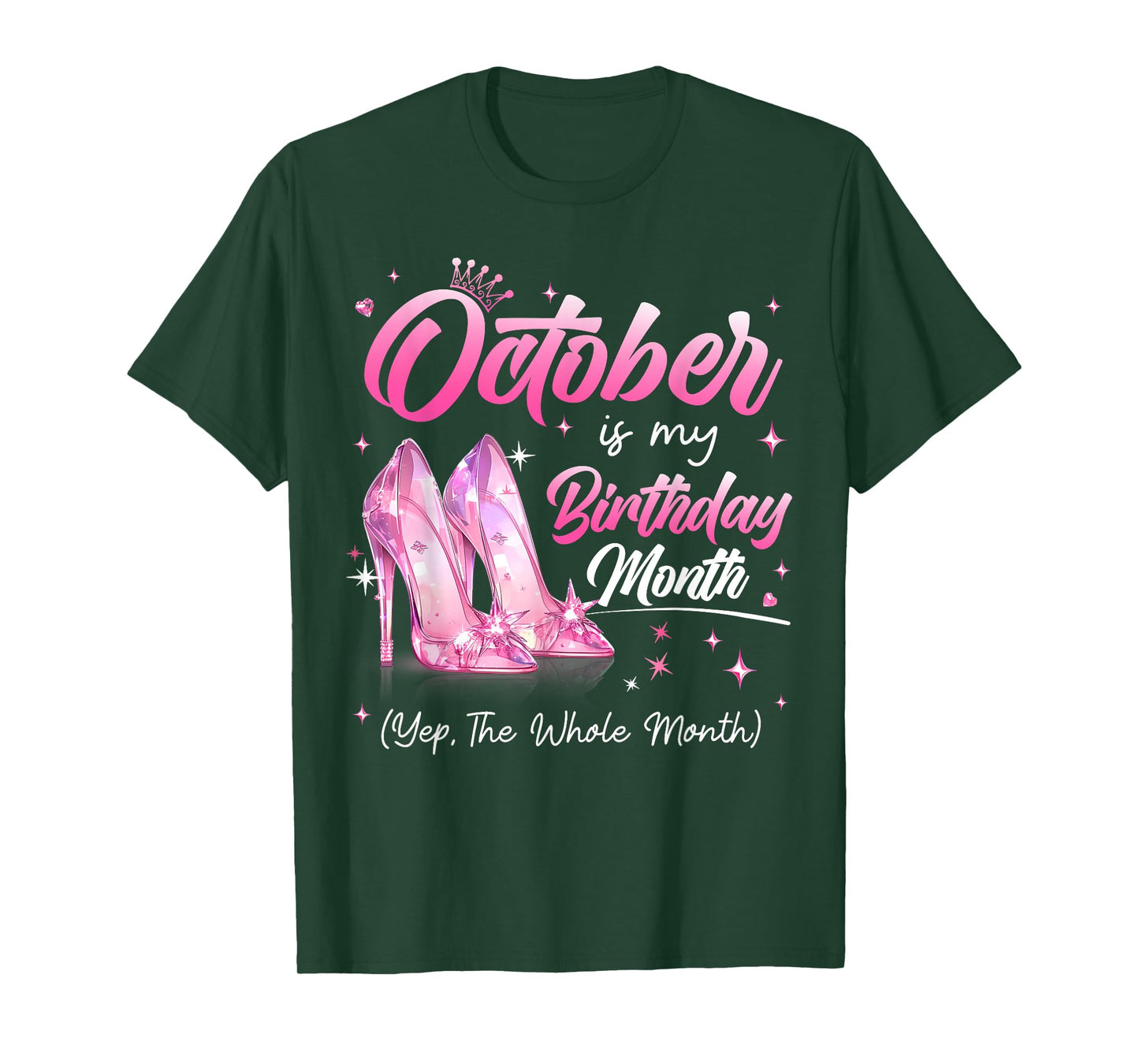 October is My Birthday Month Yes The Whole Month Bday Girl T-Shirt