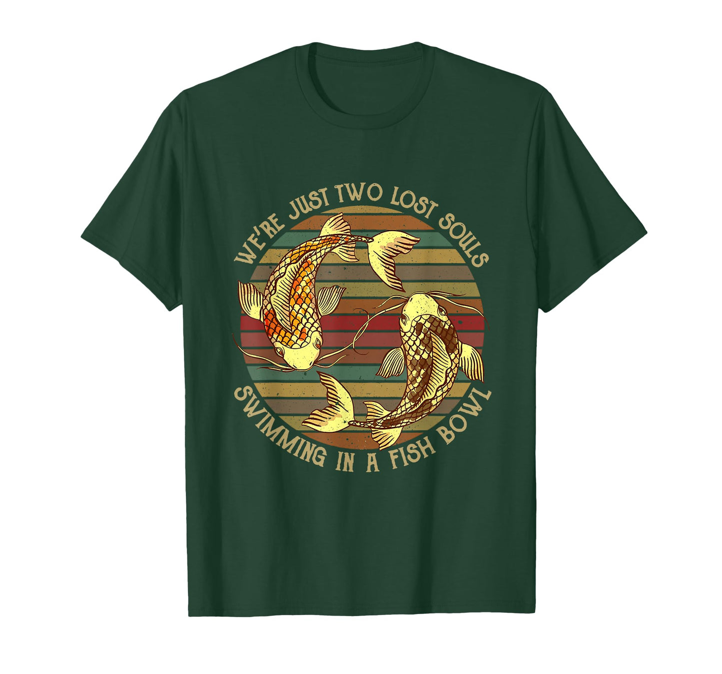 We're Just Two Lost Souls Swimming In A Fishbowl Design T-Shirt