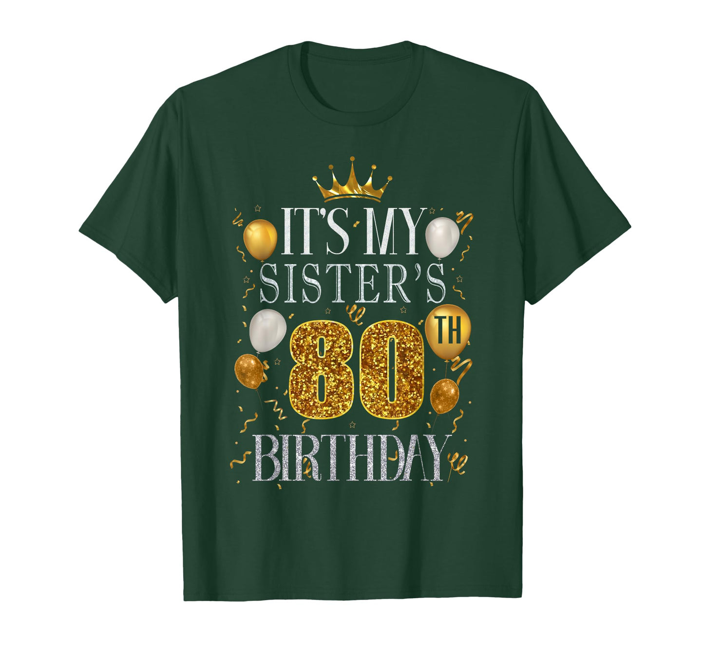 It's My Sister's 80th Birthday Happy Birthday 80 Years Old T-Shirt