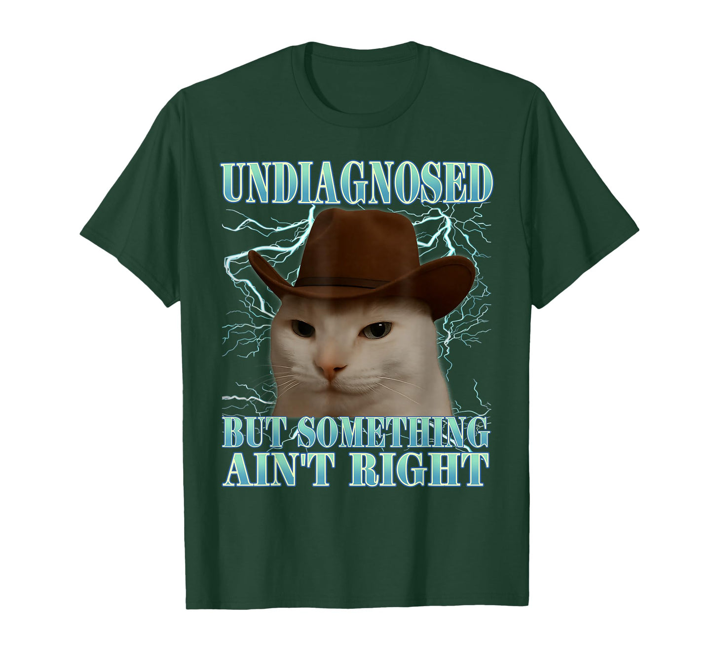 Undiagnosed But Something Ain't Right Funny Silly Cat Meme T-Shirt