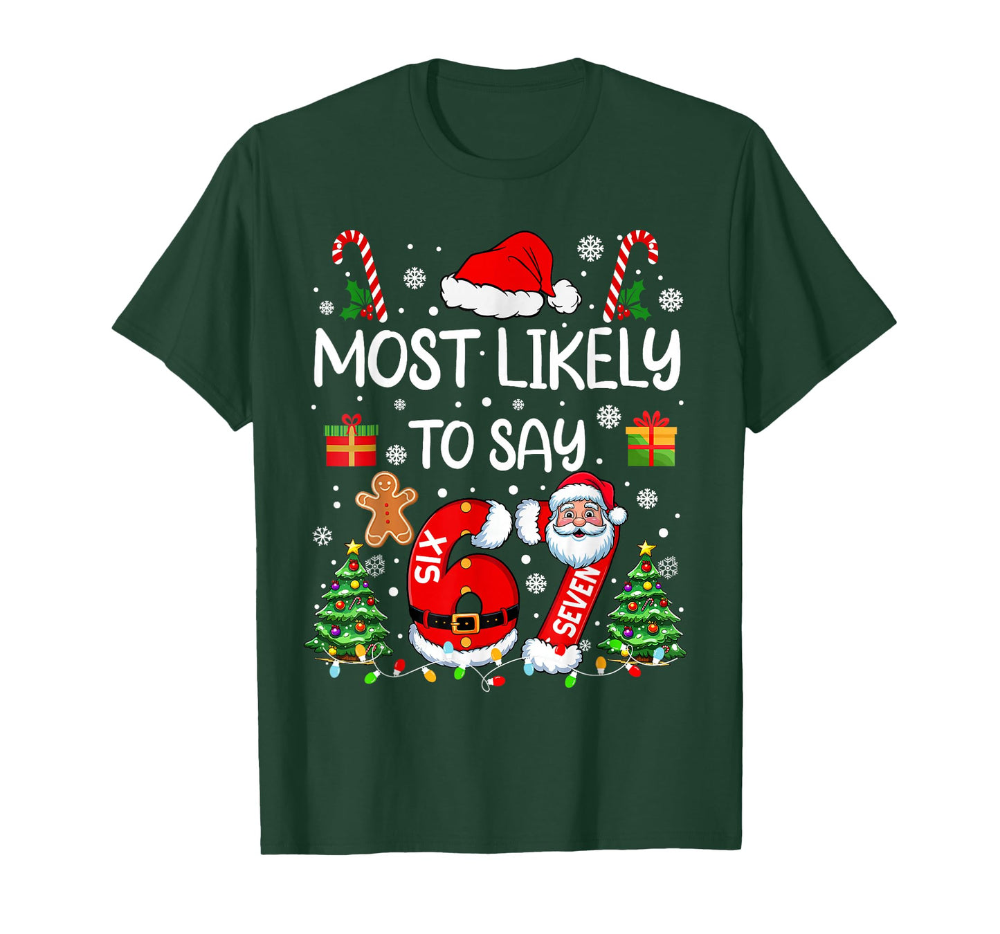 Most Likely to Say 67 Meme Six Seven Santa Christmas Family T-Shirt