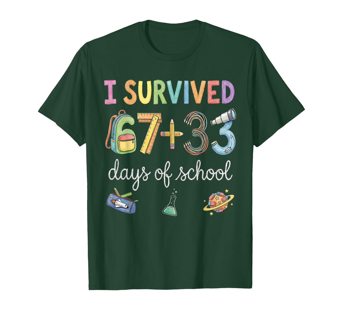 I Survived 67+33 Days of School 100 Days 100th Day of School T-Shirt