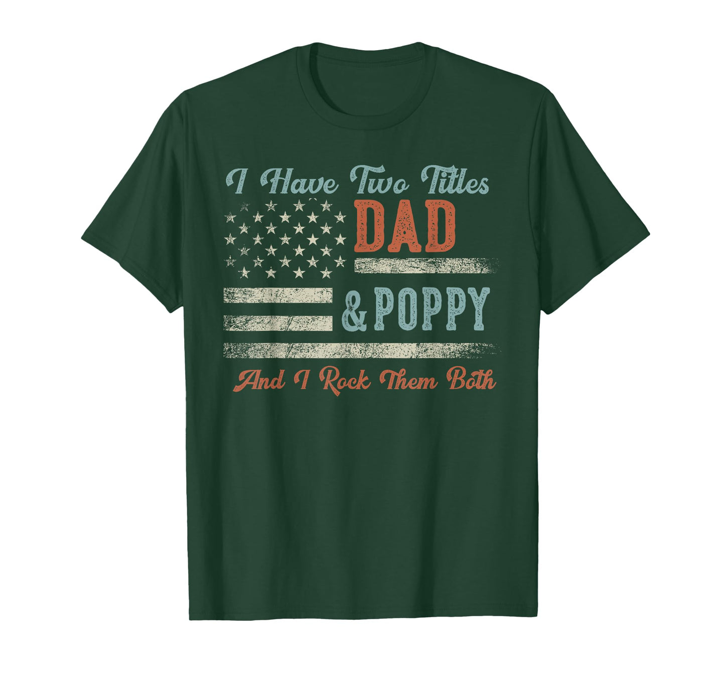 I Have Two Titles Dad & Poppy I Rock Them Both - Poppy T-Shirt