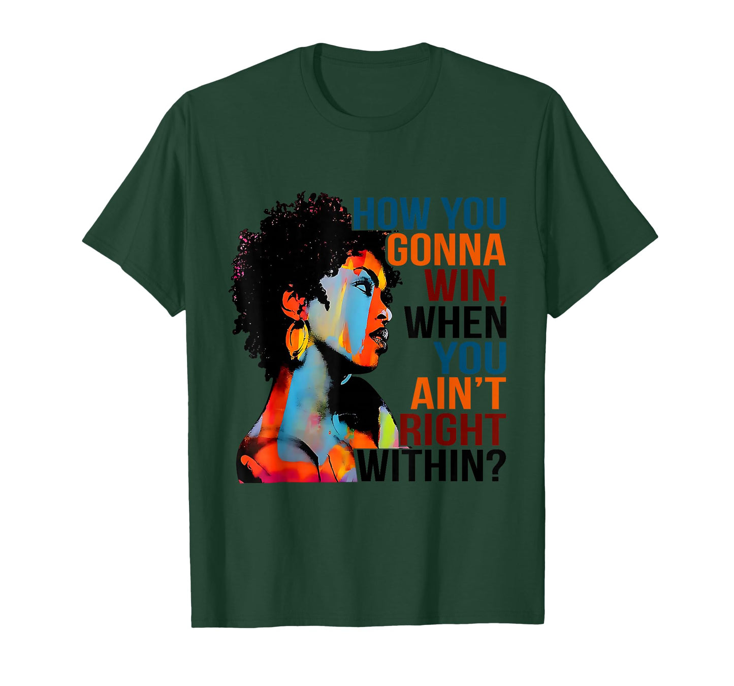 Black History How You Gonna Win When You Ain't Right Within? T-Shirt