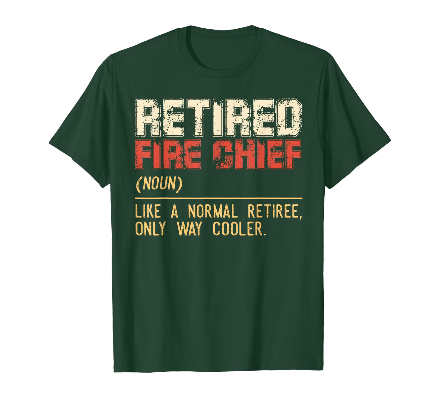 Retired Fire Chief Definition Firefighter Retirement T-Shirt