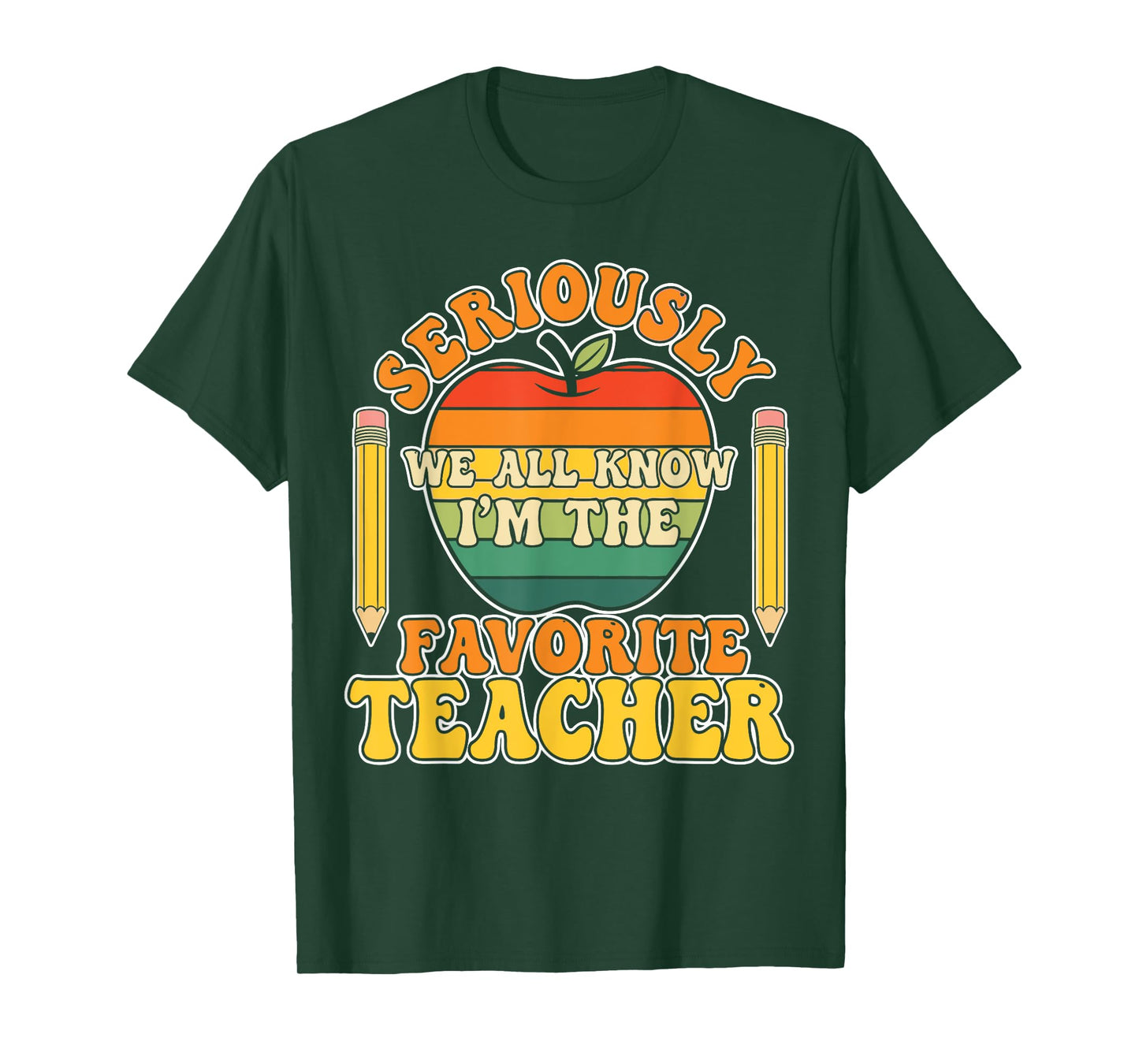Seriously We All Know I’m The Favorite Teacher Retro Rainbow T-Shirt