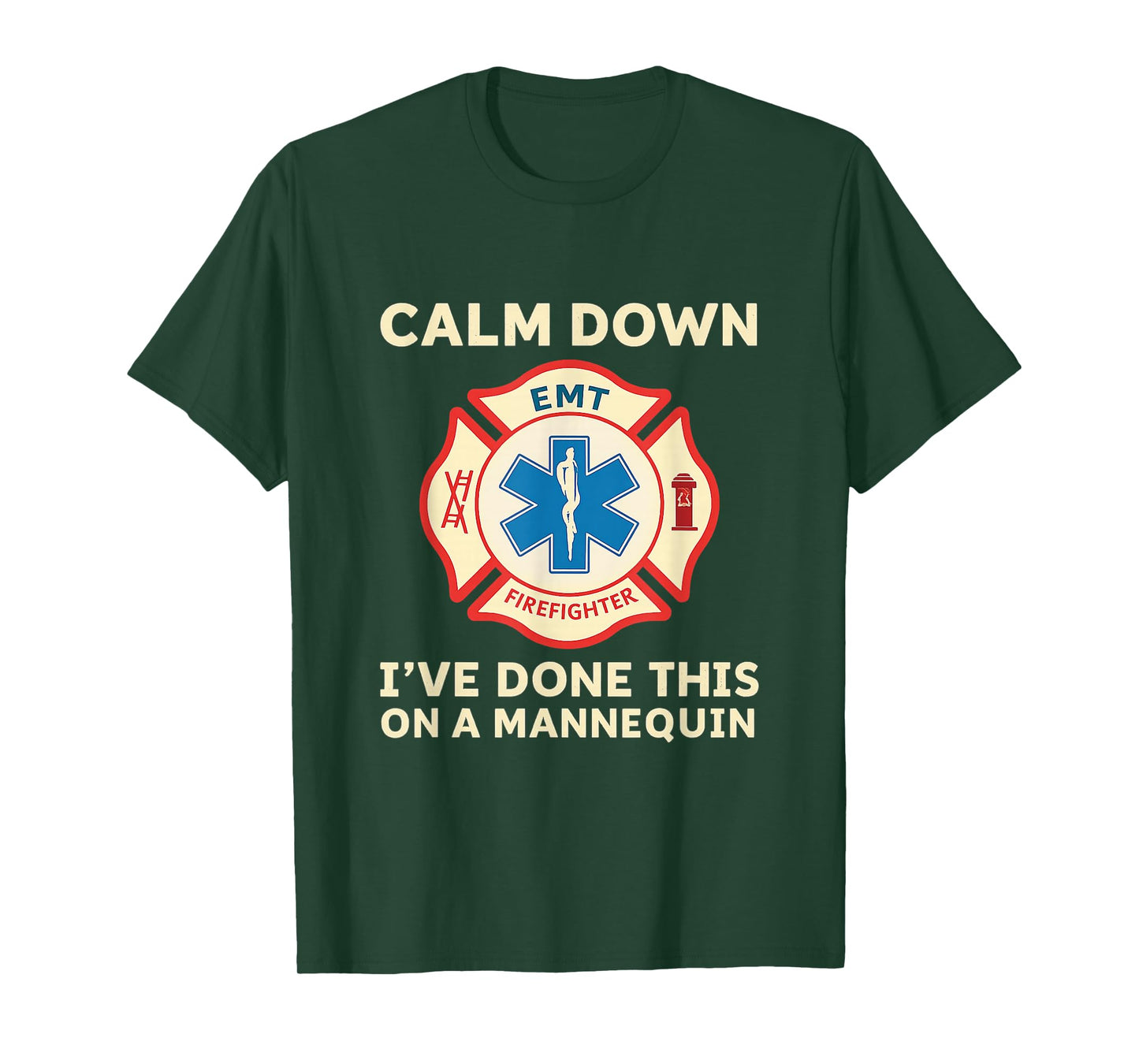 Calm Down I've Done This On A Mannequin Funny EMT T-Shirt T-Shirt