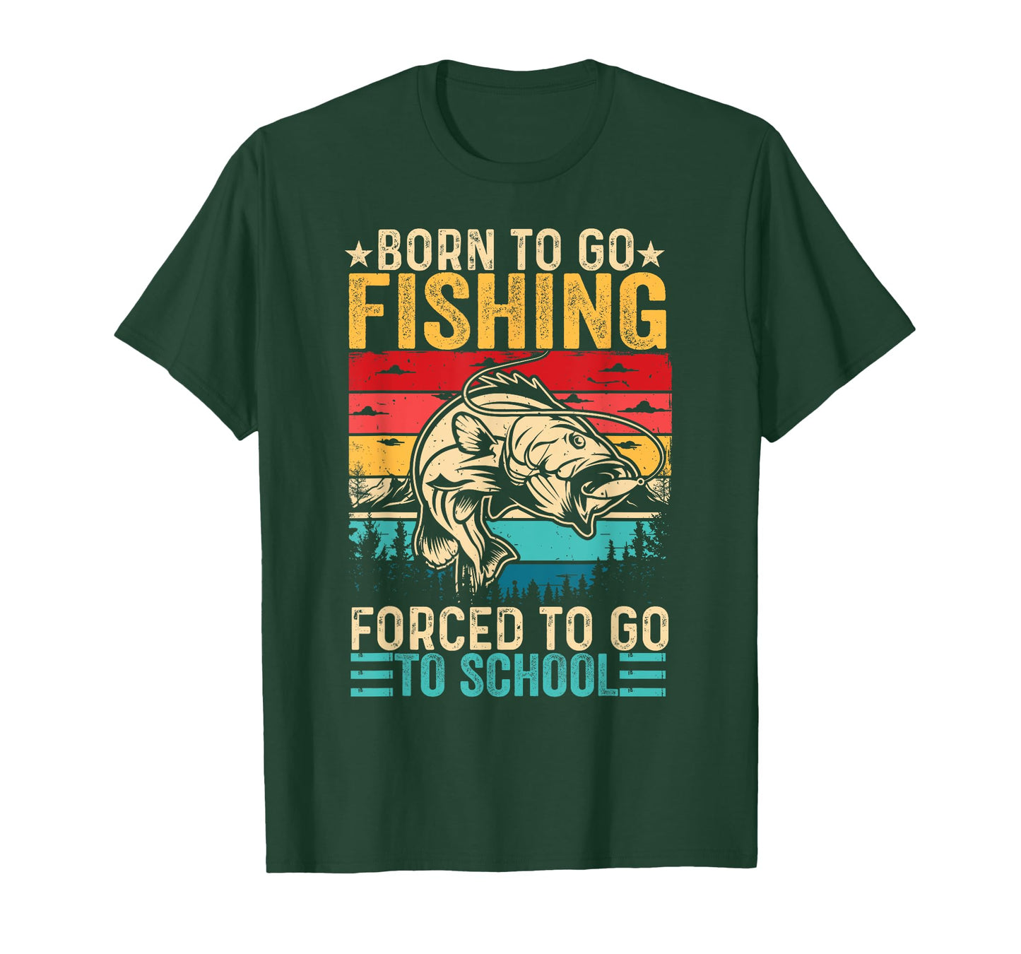 Born To Go Fishing Forced School Funny Men Women Kids Boys T-Shirt