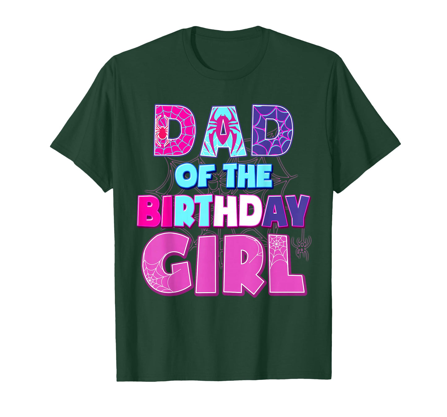 Birthday Girl Dad Of The Birthday Girl Spider Birthday Party T-Shirt