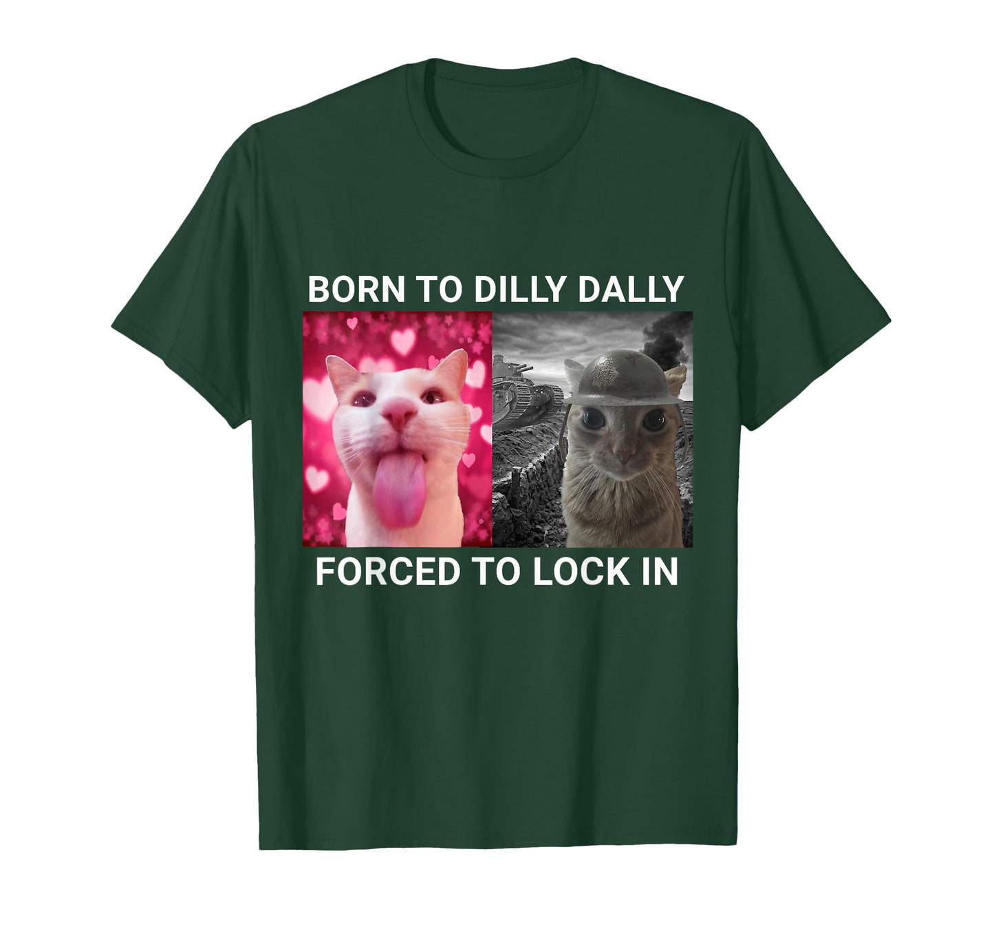 Born To Dilly Dally Forced To Lock In Cat Meme T-Shirt