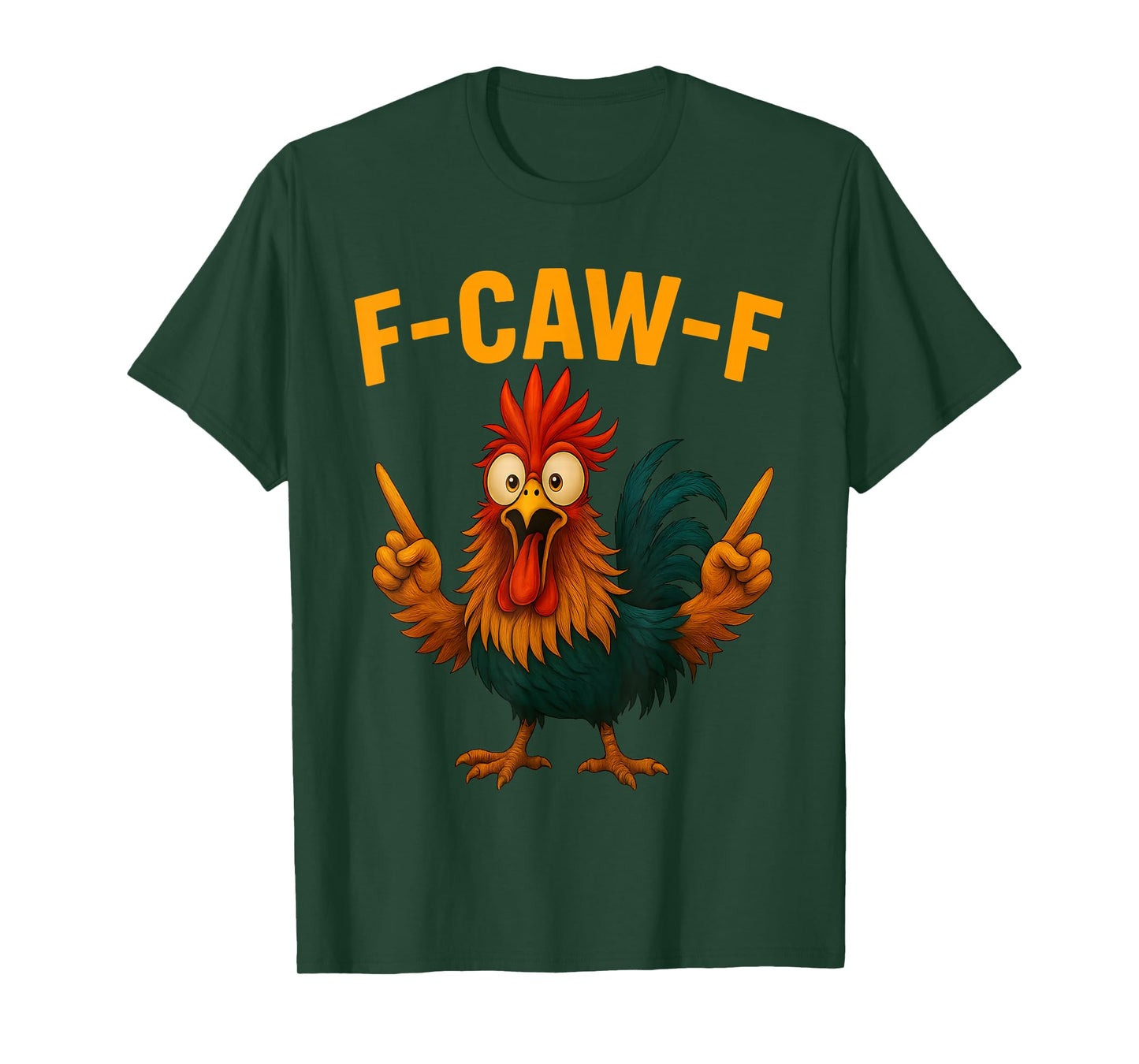 F Caw F Rooster Funny Bird Chicken Whisperer Fawk Men Women T-Shirt