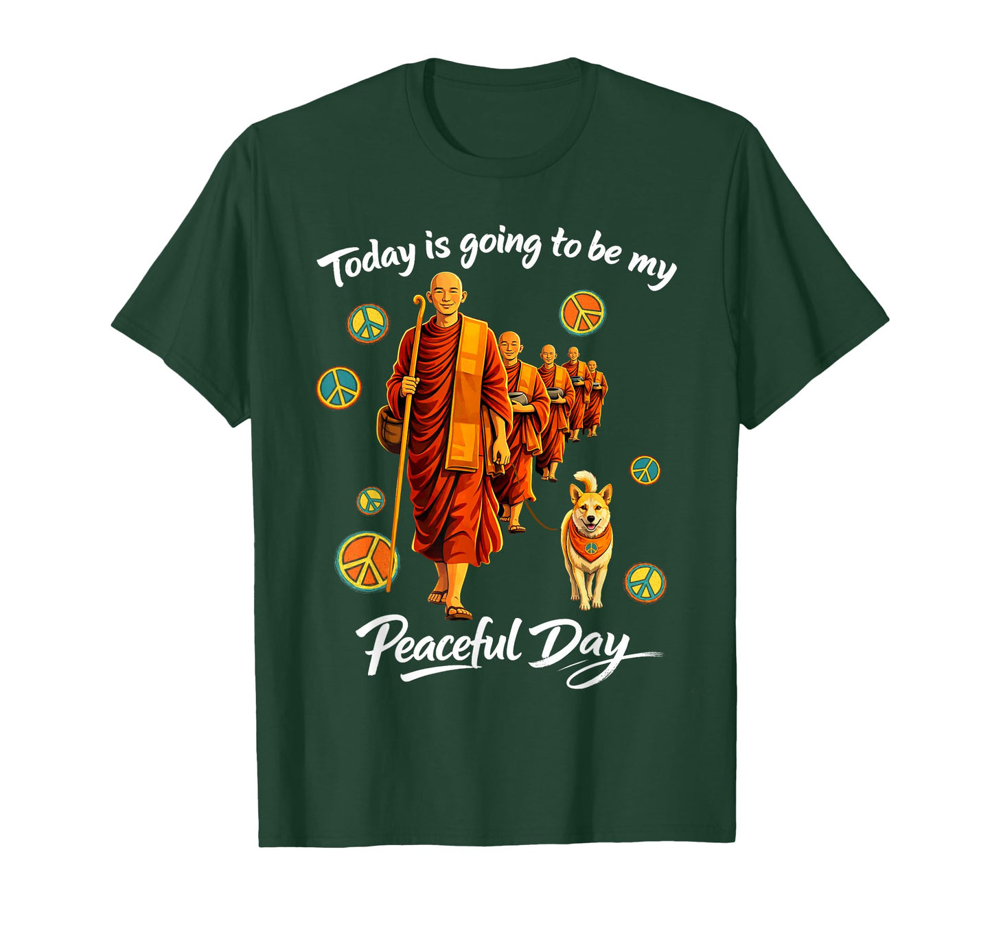 Today is Going to Be Peaceful Day Walk for Peace Men Woman T-Shirt