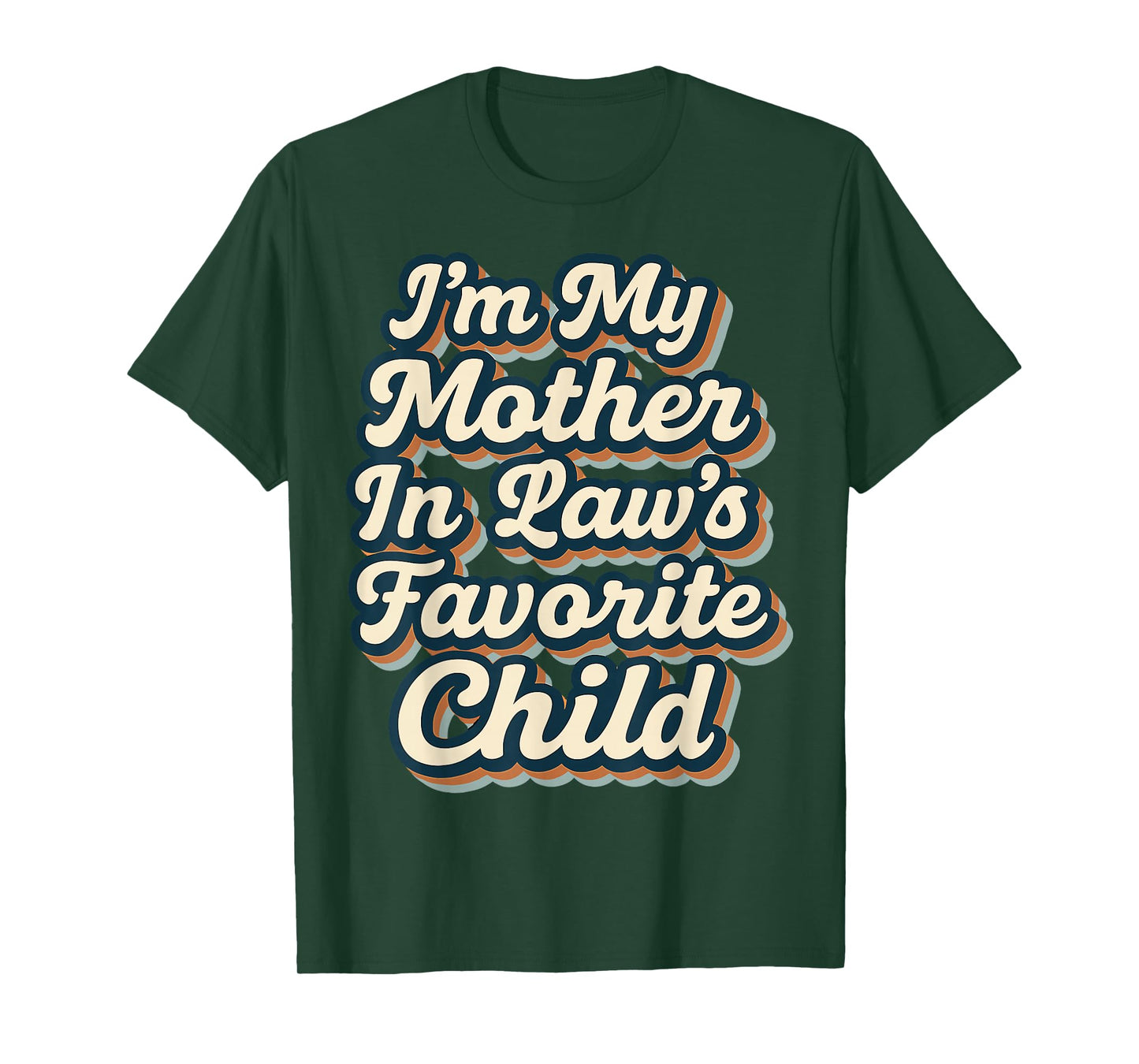 I'm My Mother in Laws Favorite Child Funny Parent Men Women T-Shirt
