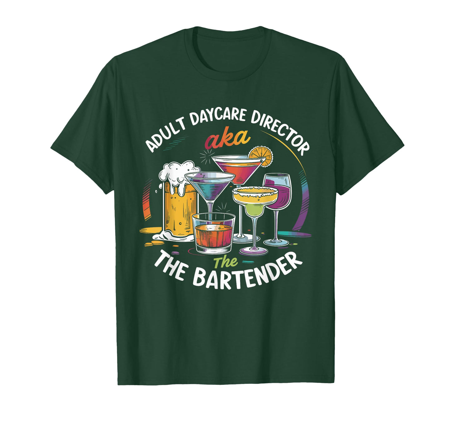 Adult Daycare Director AKA The Bartender Tee For Bartenders T-Shirt