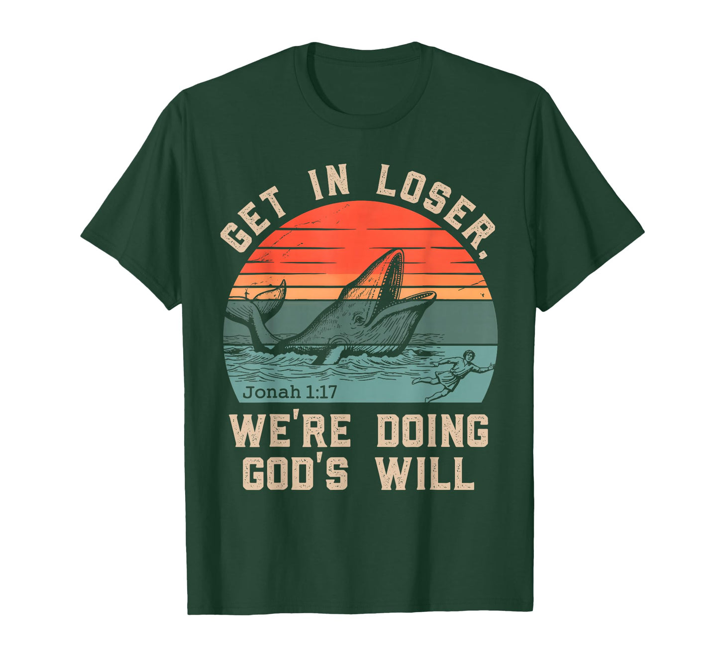 Get in Loser We're Doing God's Will Funny Christian Bible T-Shirt