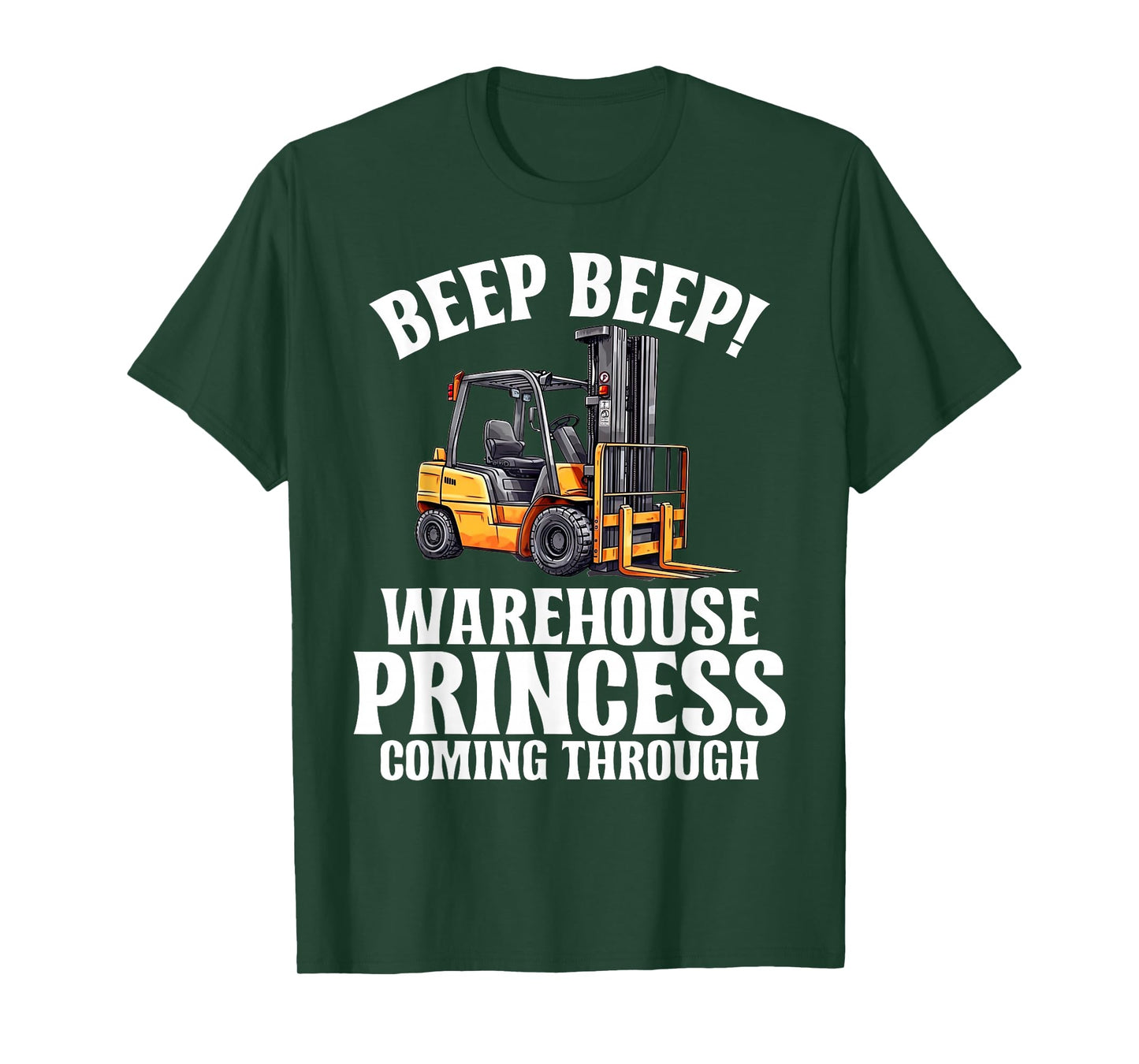 Beep Beep Warehouse Princess coming Through Forklift T-Shirt