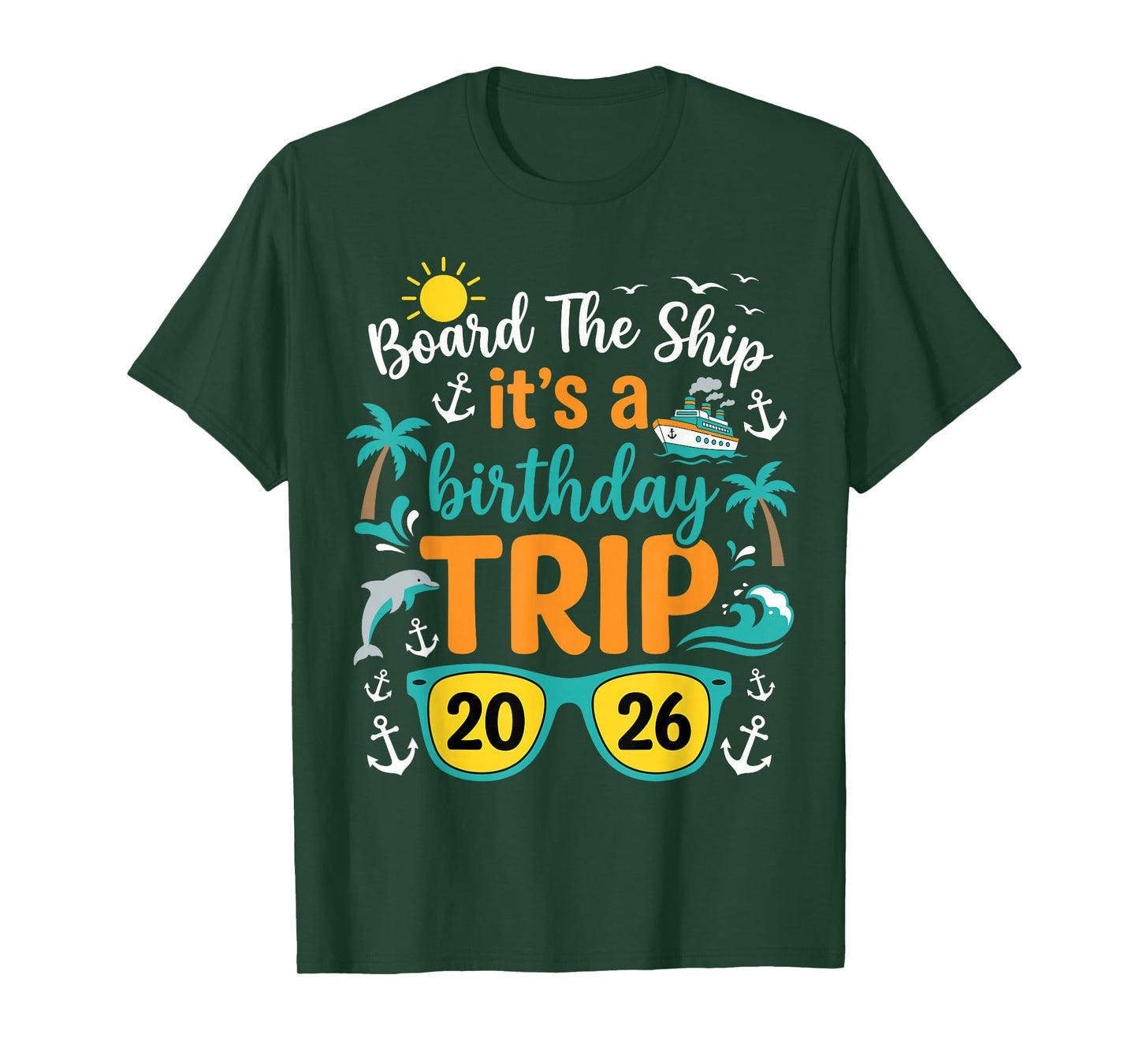 Board The Ship Its A Birthday Trip 2026 Cruise Squad Family T-Shirt