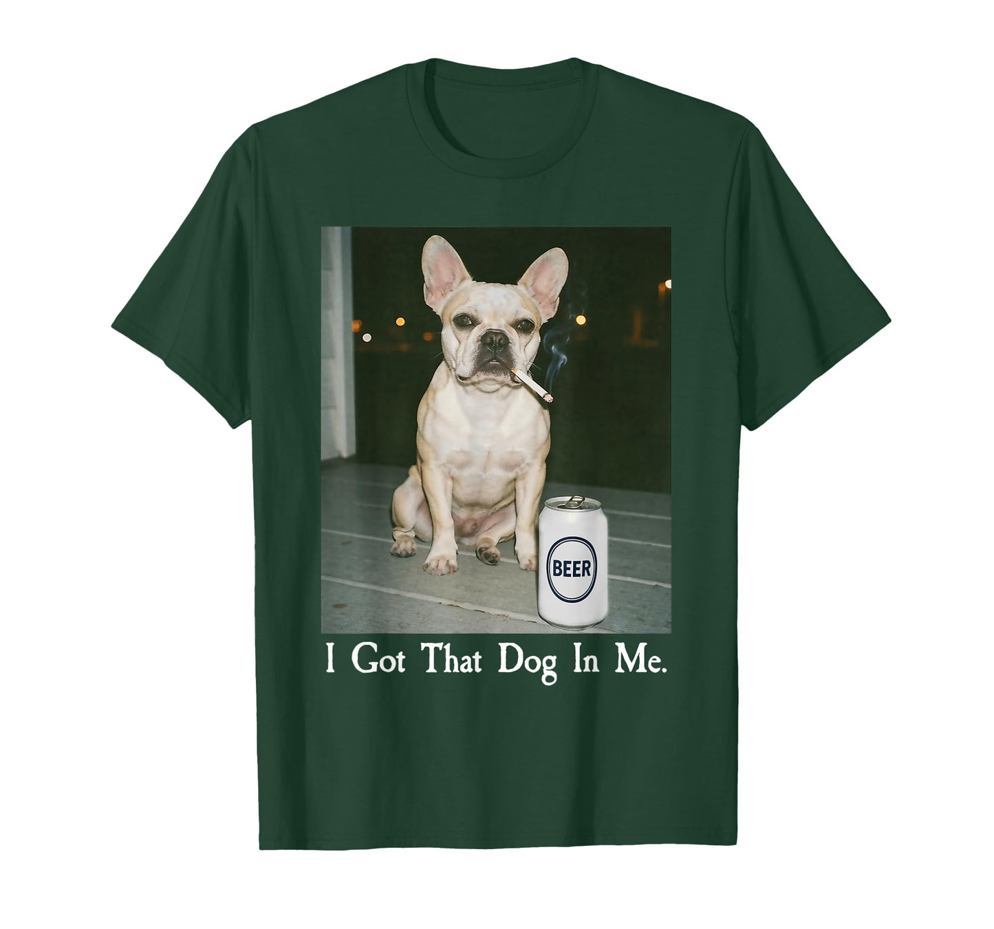 I Got That Dog in Me French Bulldog Smoking Beer Meme T-Shirt
