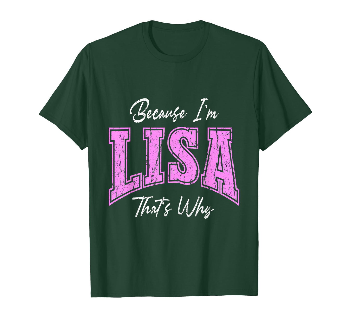 Because I'm Lisa, That's Why Funny Novelty Name T-Shirt