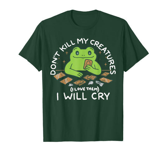 Funny Gamer Don’t Kill My Creatures I Will-Cry Frog Meme T-Shirt