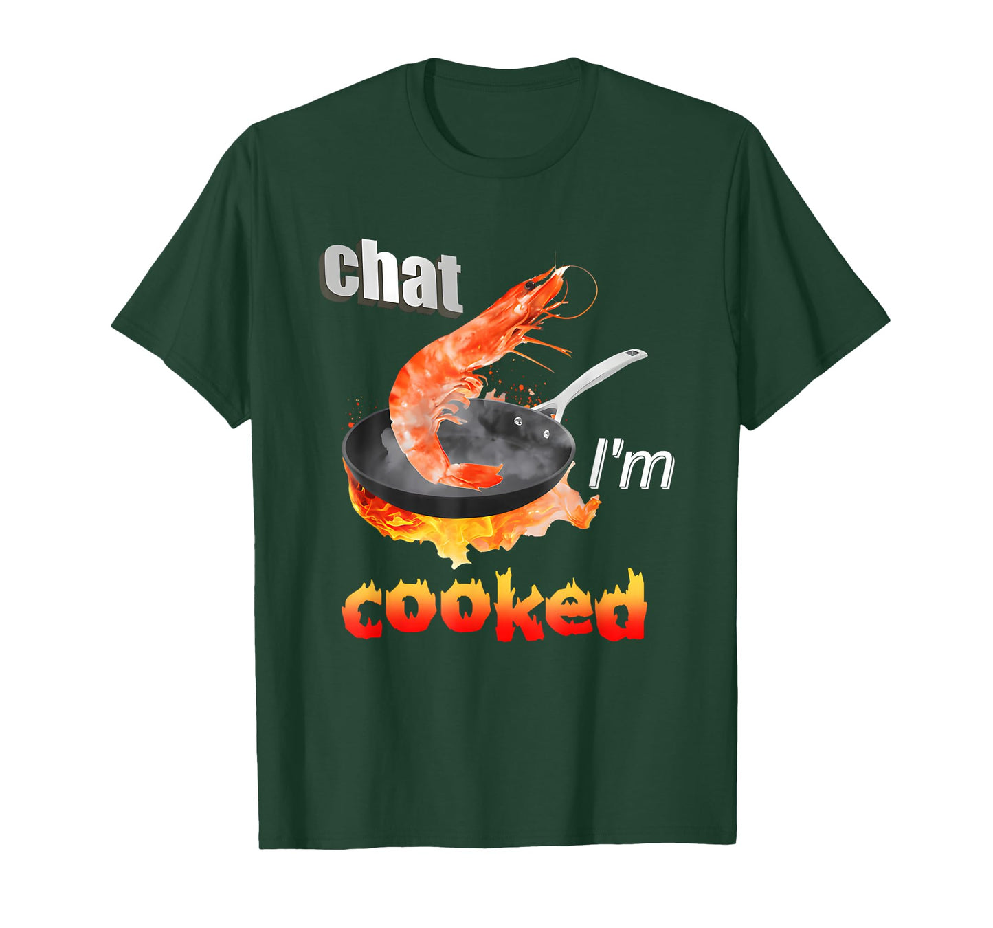 Chat I'm Cooked Funny for Men Women T-Shirt