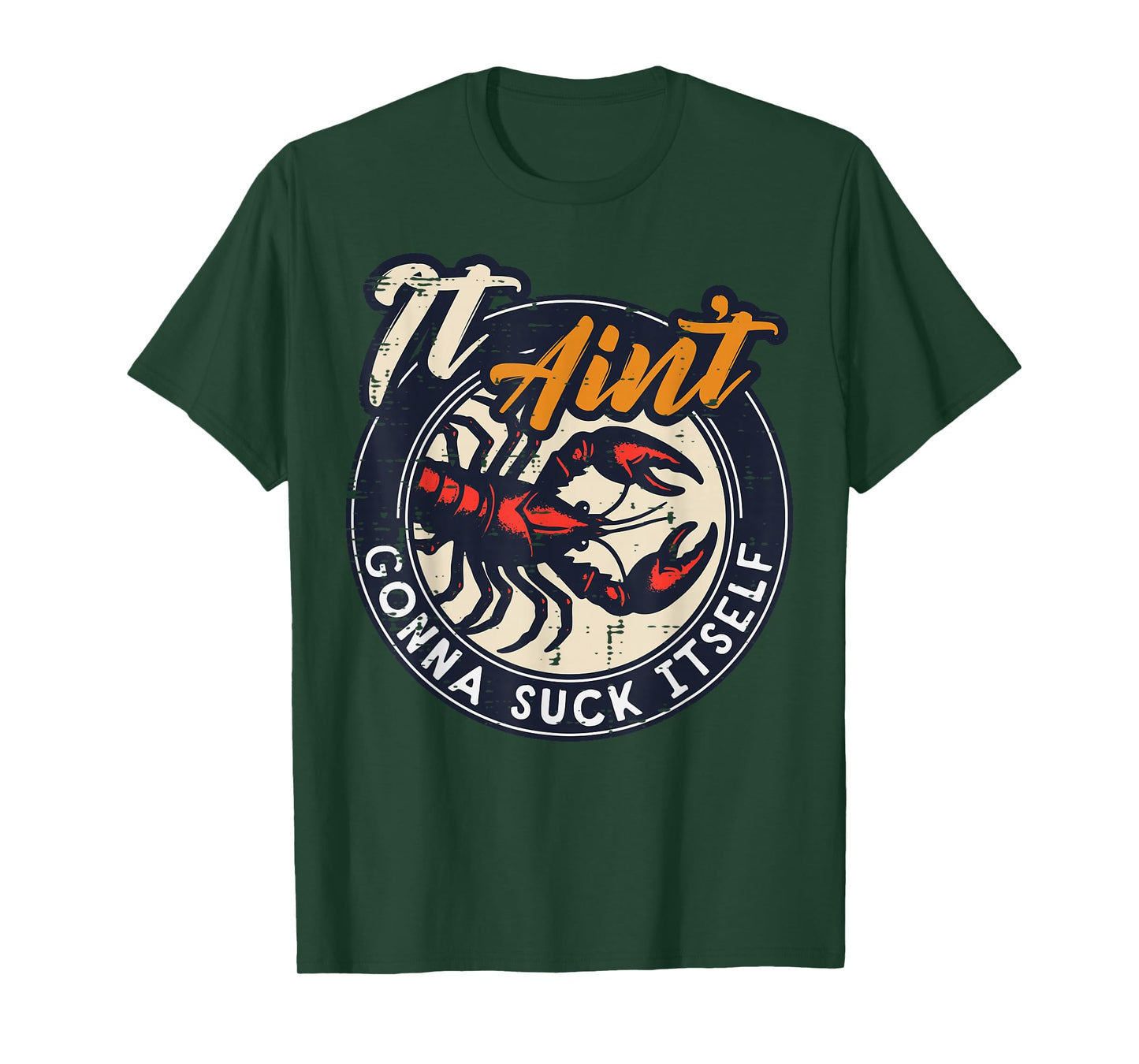 Crawfish Lobster Aint Gonna Suck Itself Crayfish Men Women T-Shirt