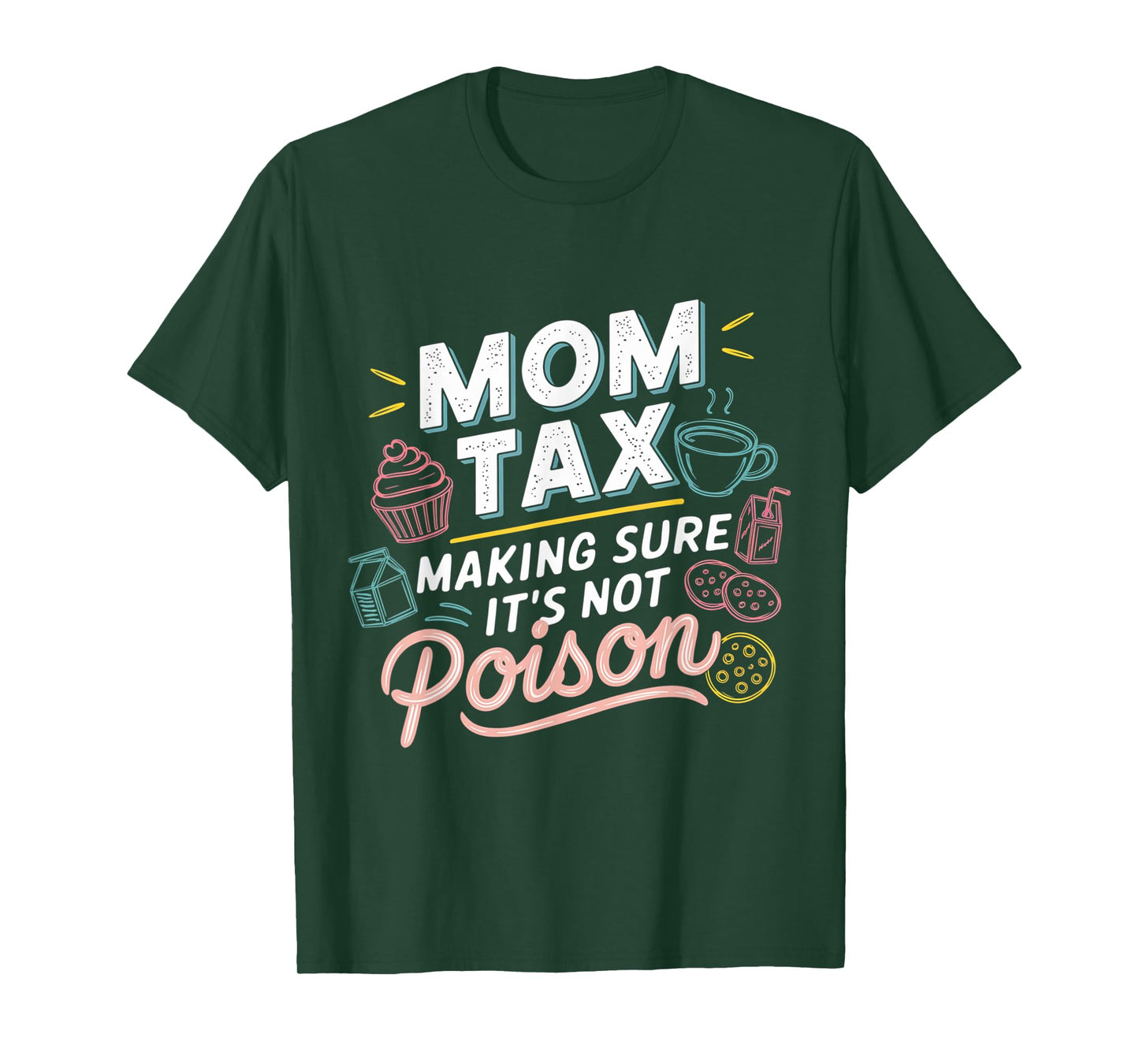 Mom Tax Funny Snack Testing Apparel for Mothers T-Shirt