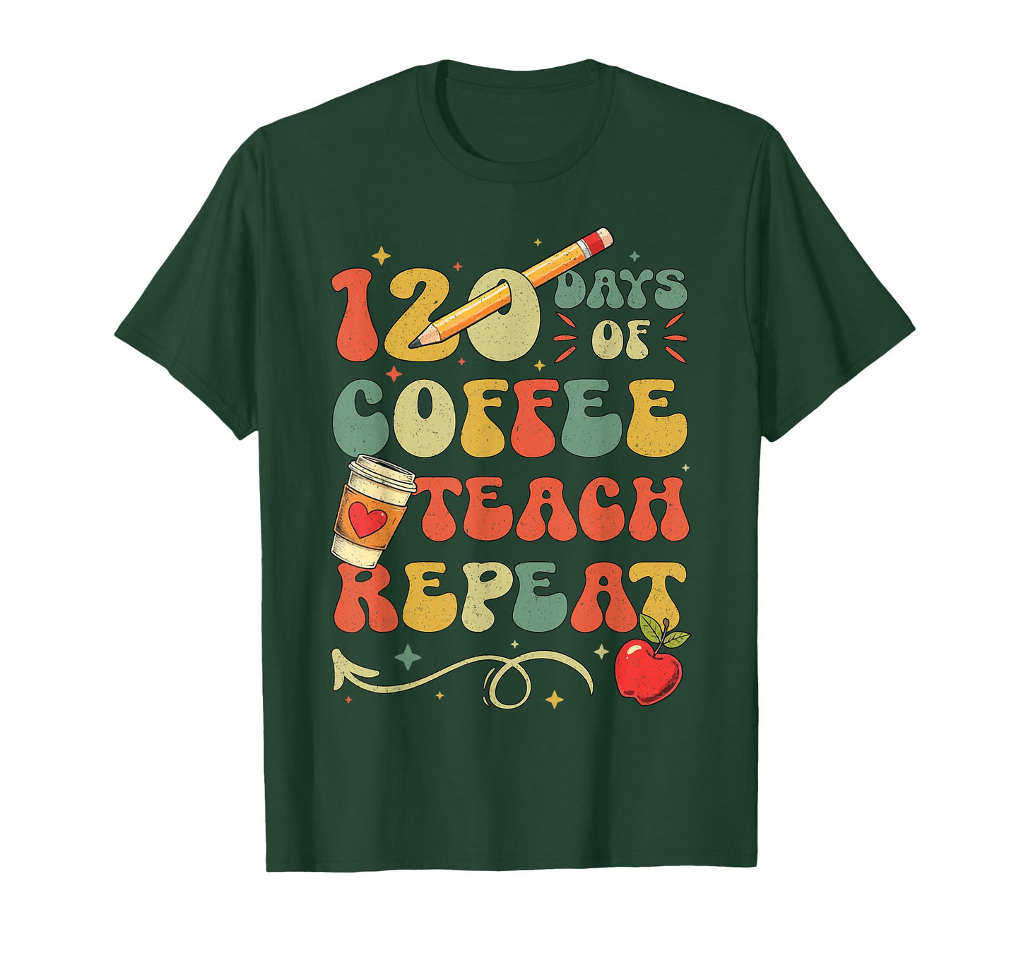 120 Days of Coffee Teach Repeat 120th Day School Teacher T-Shirt
