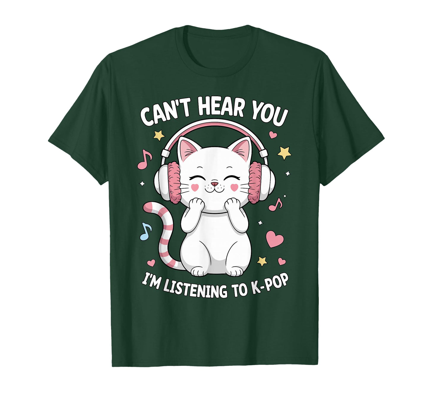 Can't Hear You I'm Listening to K-Pop Lover Cute Cat Kawaii T-Shirt