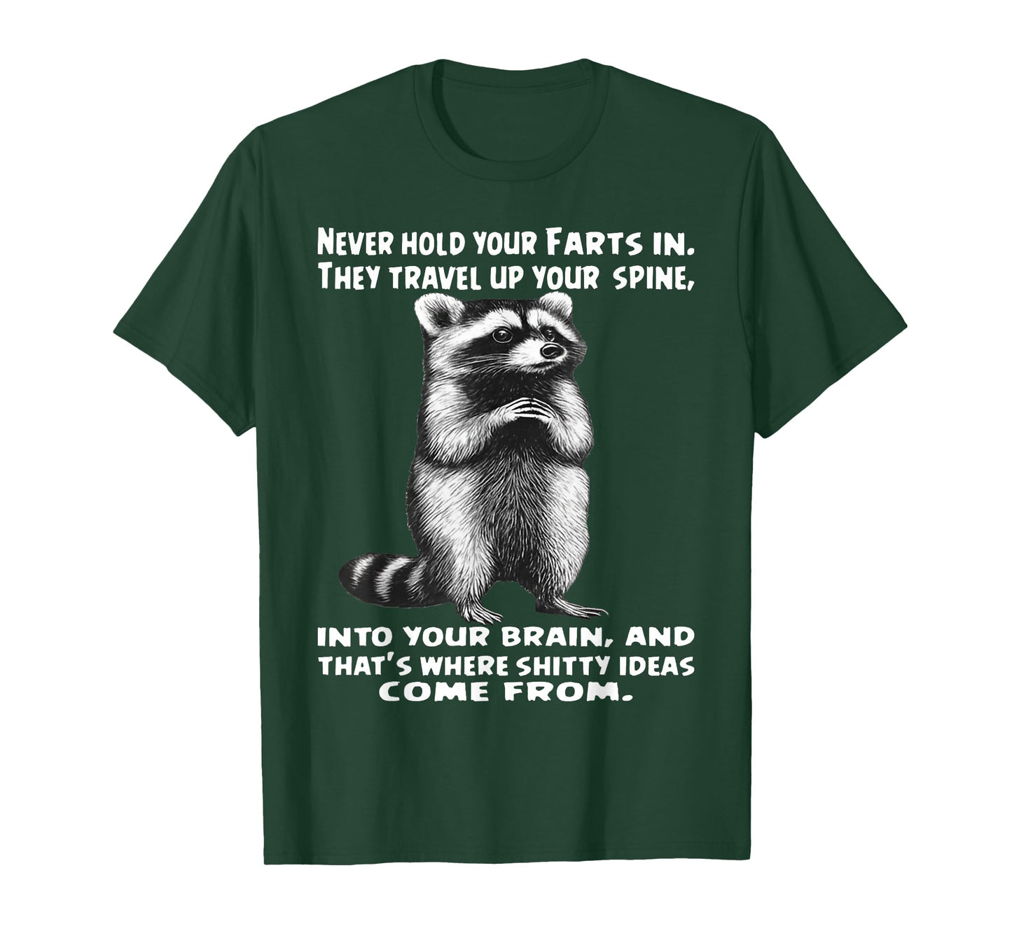 Raccoon Never Hold Your Farts in Into Your Brain T-Shirt