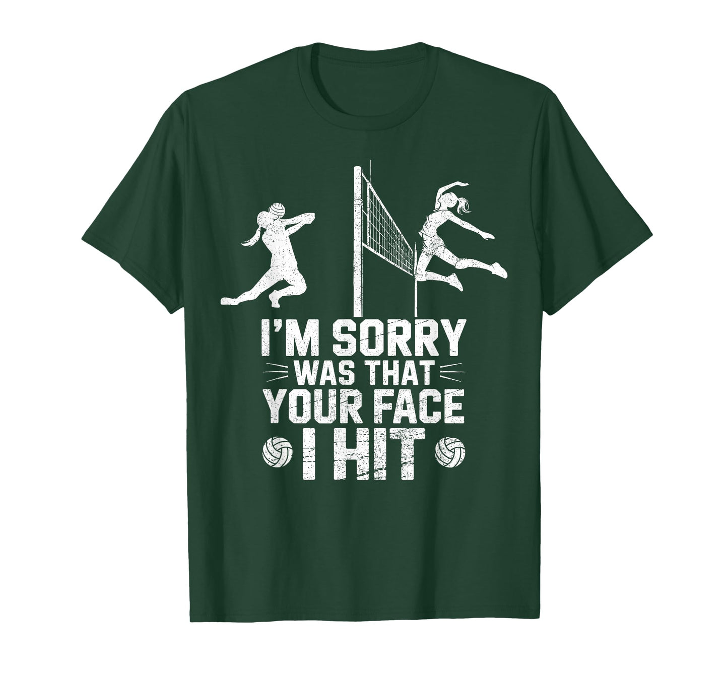 I'm Sorry was That Your Face I Hit by Volleyball Ball Player T-Shirt