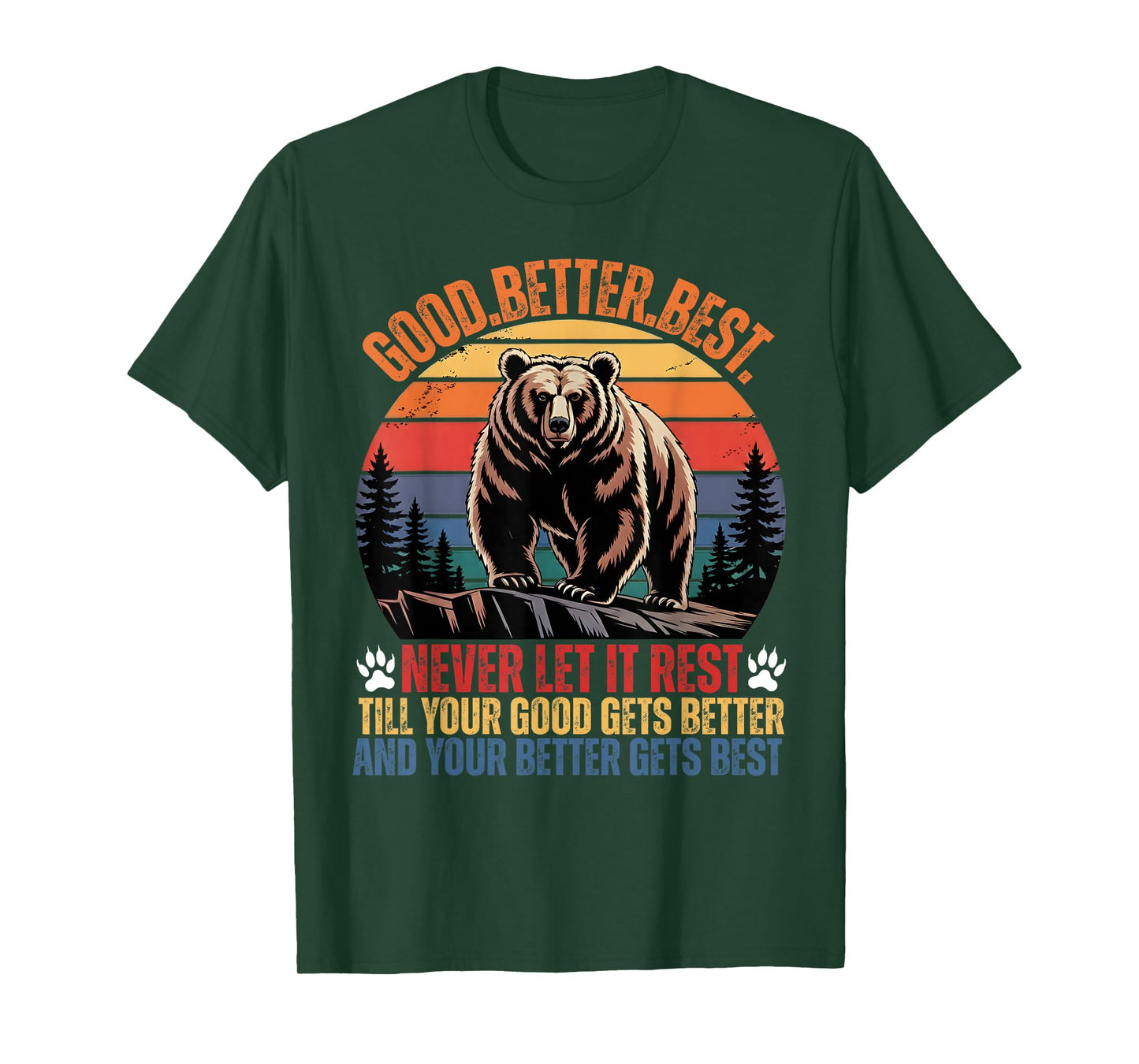 Good Better Best Never Let It Rest Motivation Saying Bears T-Shirt