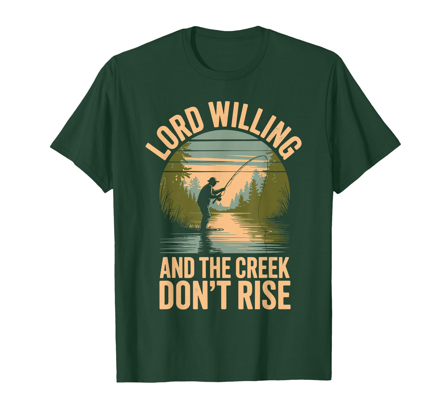 Good Lord Willing and The Creek Don’t Rise Fishing Faith T-Shirt
