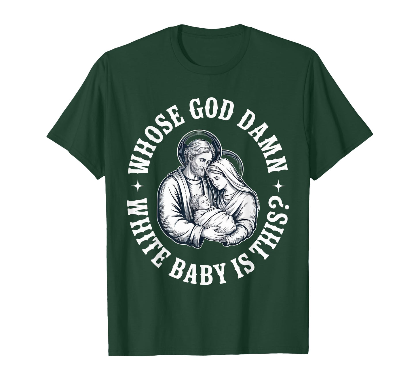 Whose God Damn White Baby is This? Humor for Sarcastic T-Shirt