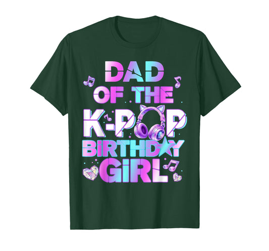 Dad of The K-PoP Birthday Girls Korean Music Lovers T-Shirt
