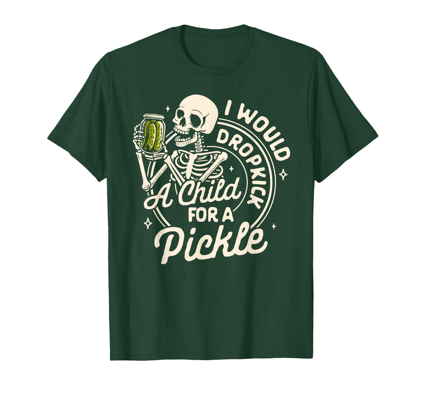 Pickle Lover Pickle Squad Would Dropkick A Child For Pickle T-Shirt