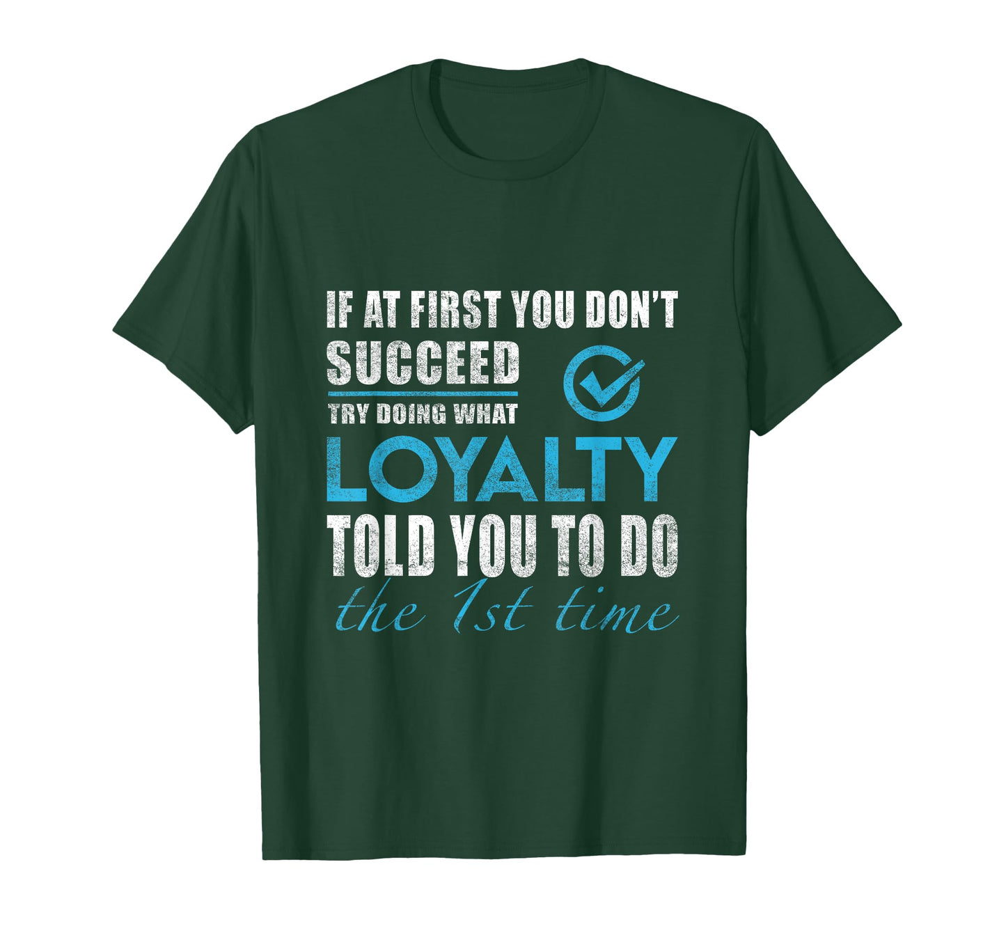 Loyalty Name - Try What Loyalty Told You To Do T-Shirt