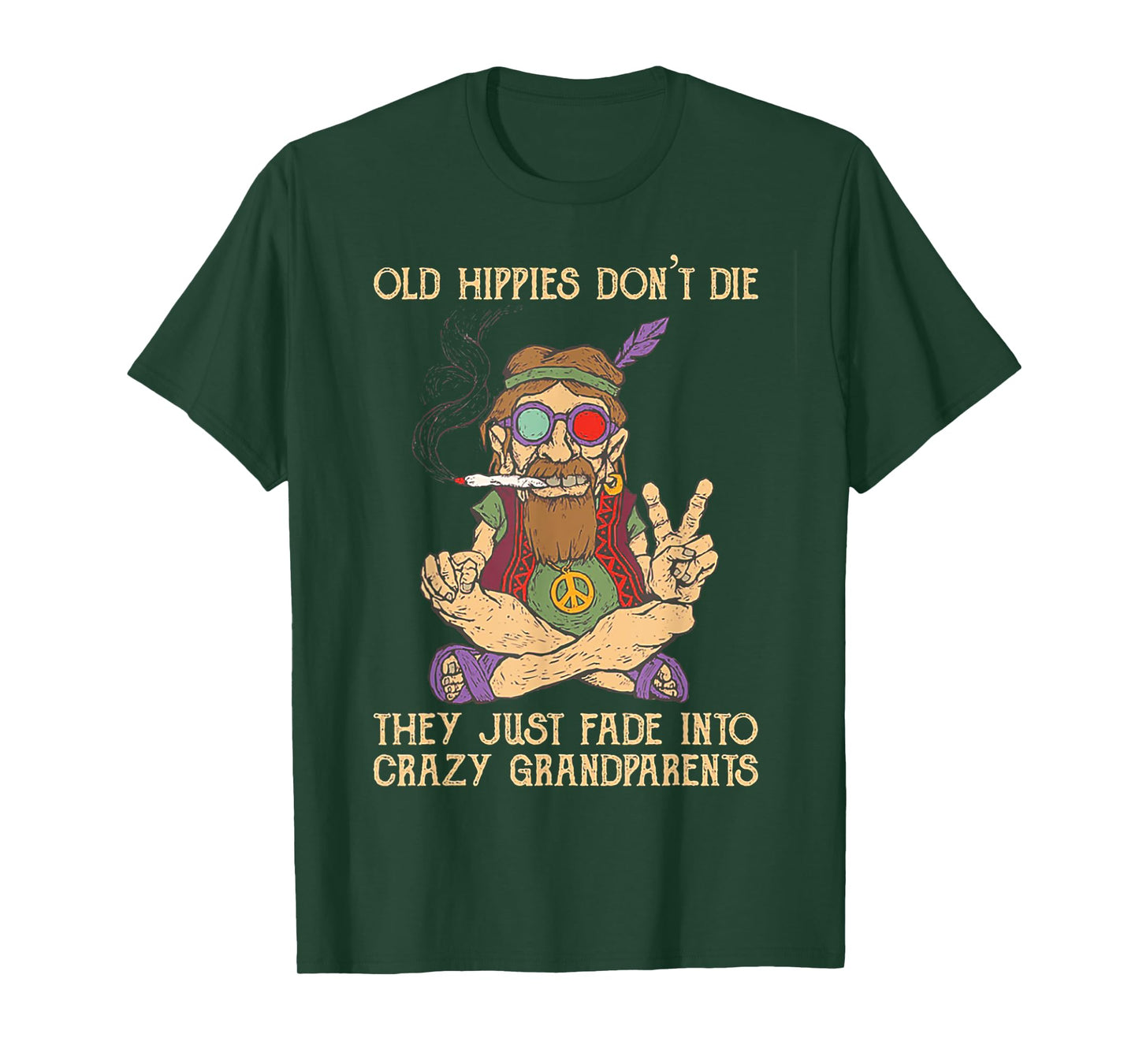 Old Hippies Don't Die They Just Fade Into Crazy Grandarents T-Shirt