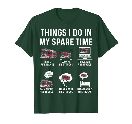 Things I Do in My Spare Time Fire Trucks Firefighter T-Shirt