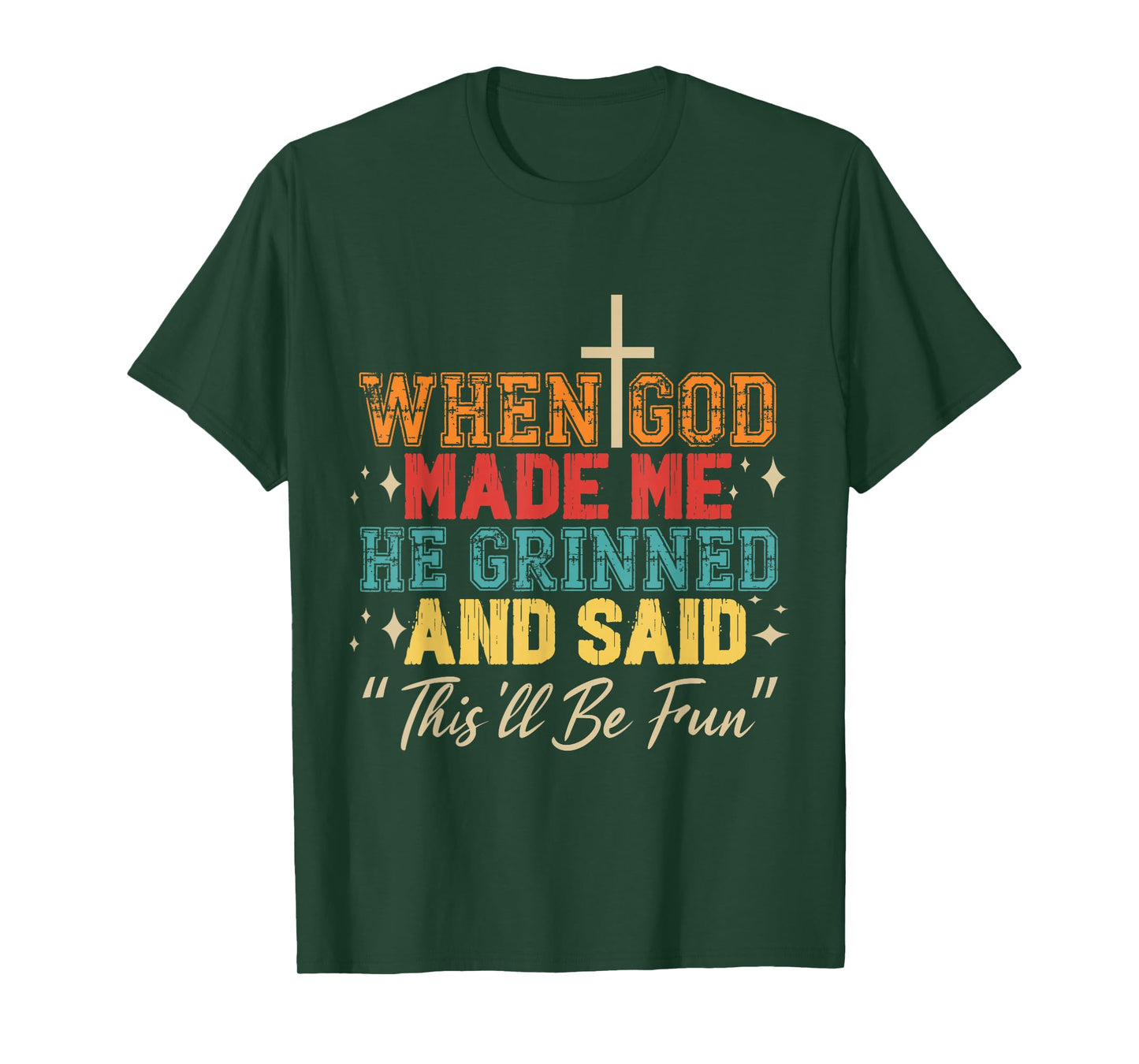 When God Made Me He Grinned T-Shirt