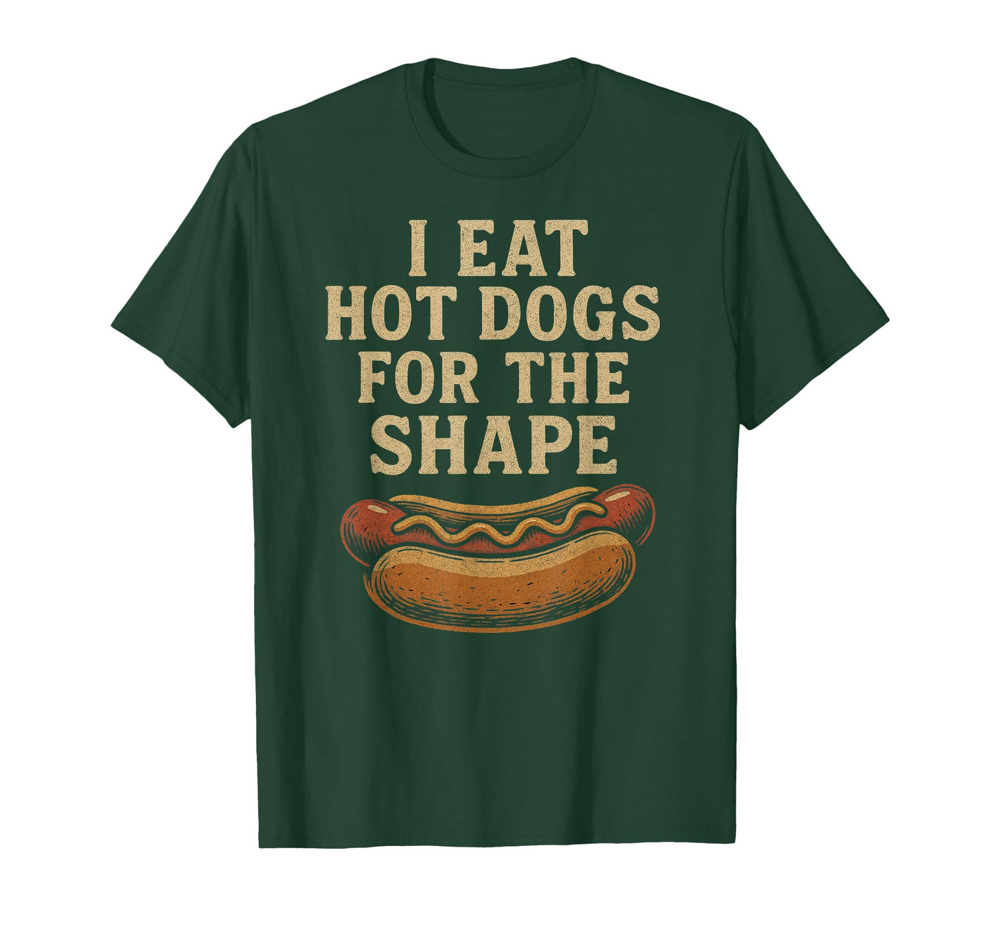 I Eat Hot Dogs for The Shape T-Shirt