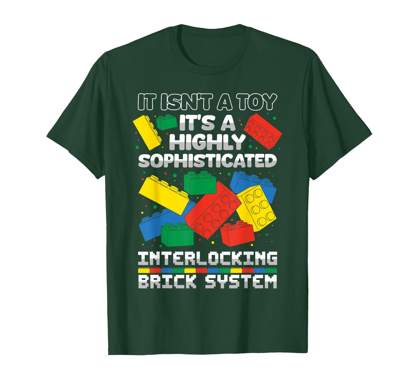 It Isn't A Toy It's Interlocking Brick System Brick Builder T-Shirt