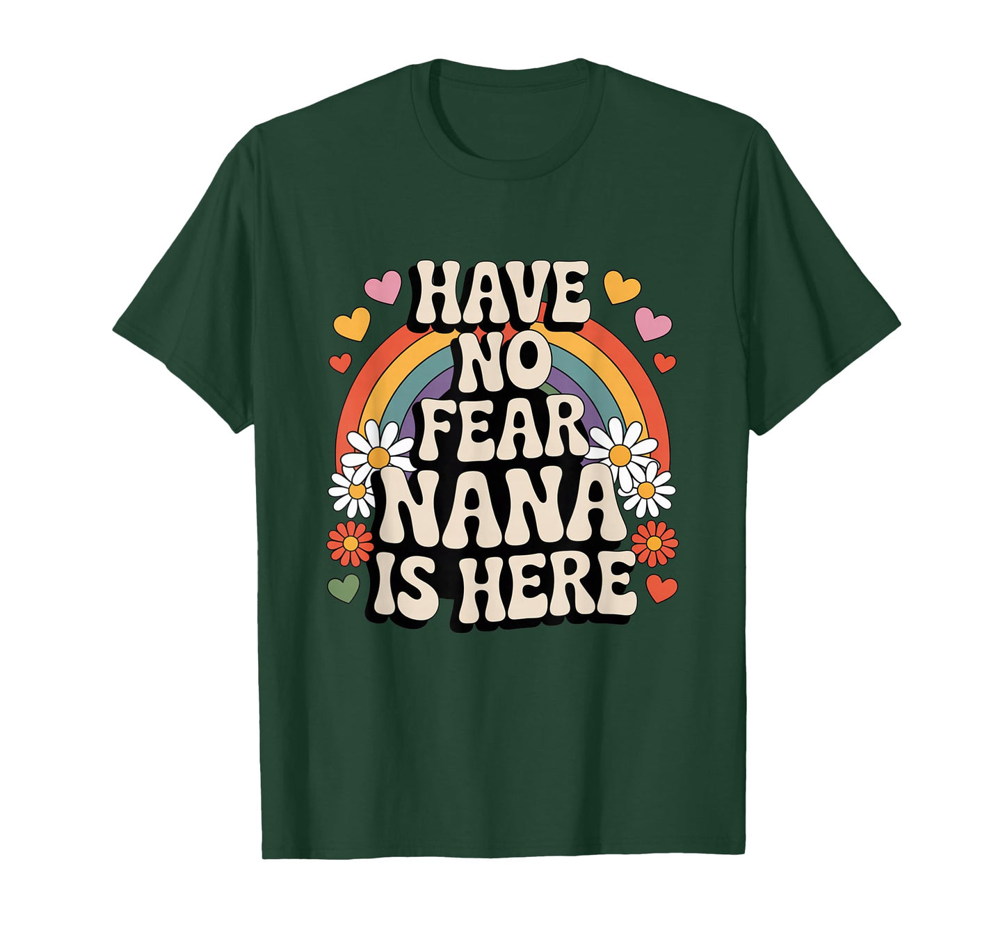 Have No Fear Nana is Here Funny Groovy Retro Rainbow T-Shirt