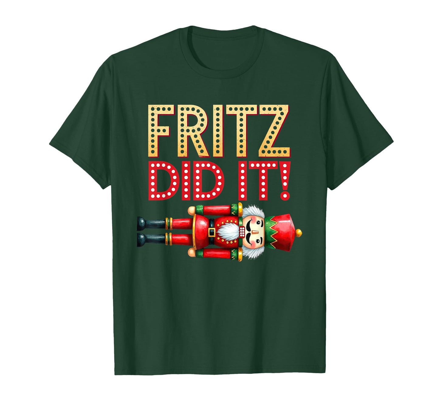 Nutcracker Fritz DID IT Clara Funny Christmas Ballet Dancer T-Shirt