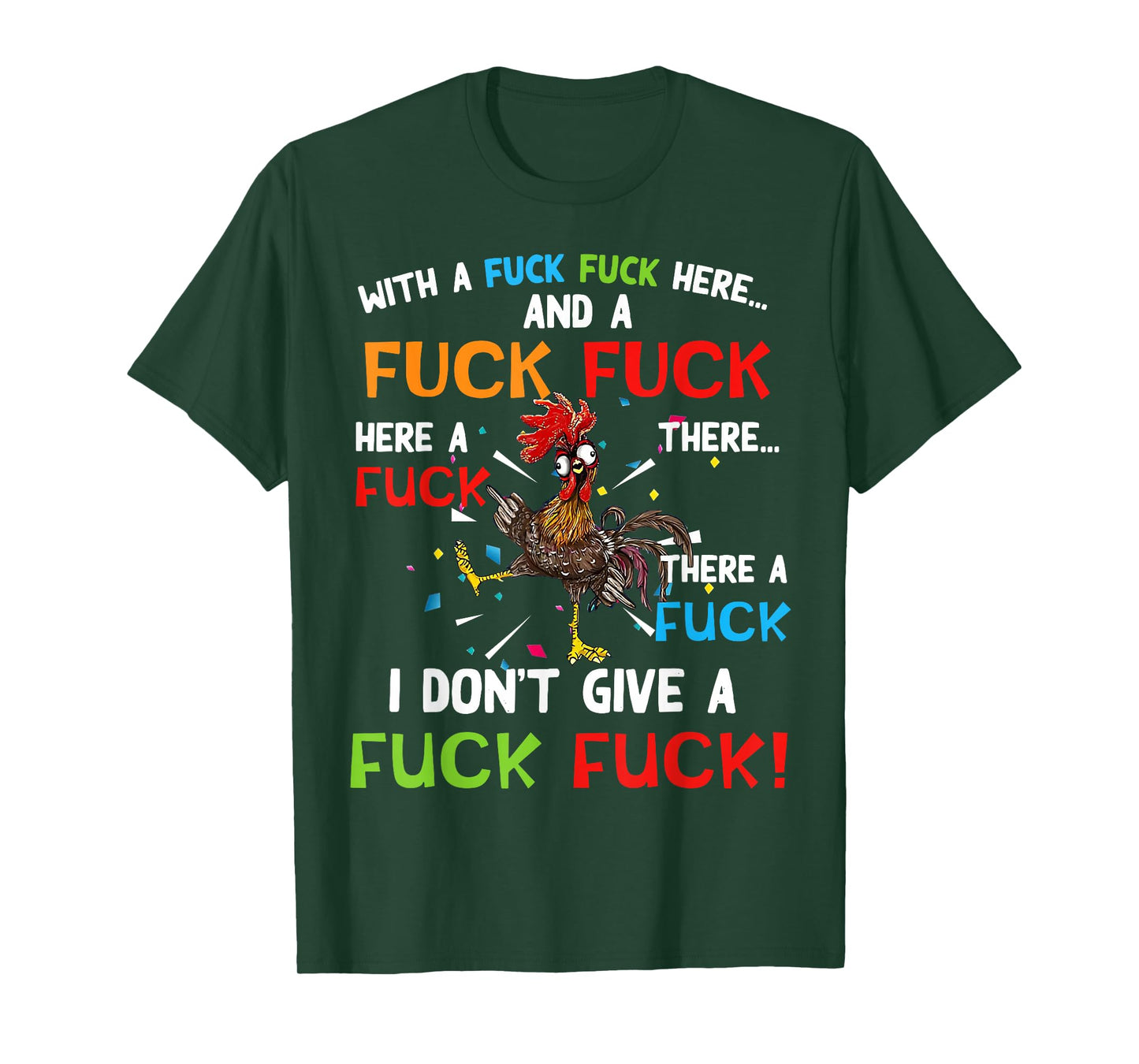Chicken With Fuck Fuck here And A Fuck I Don't Give A Fuck T-Shirt