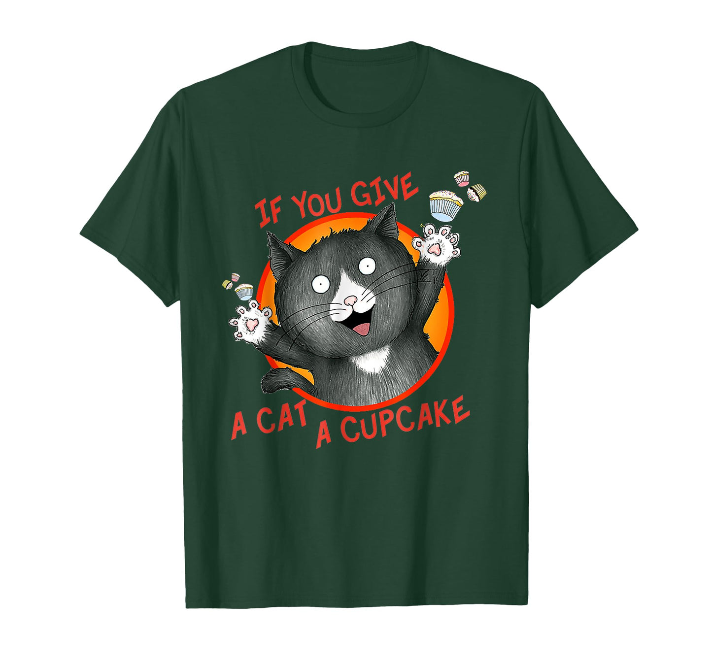 If You Give a Cat a Cupcake T-Shirt for Men Women Girls Kids