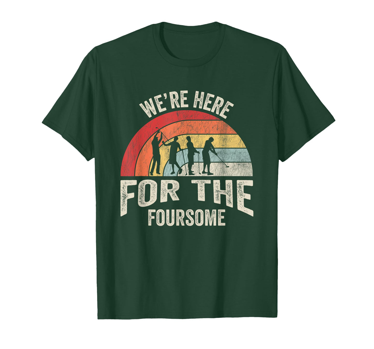 We're Here For The Foursome Golf Fun T-Shirt